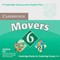 Cambridge Young Learners English Tests. Examination papers from the University of Cambridge Local Examinations Syndicate / Cambridge Movers 6. Audio-CD