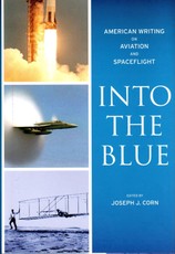 Into the Blue: American Writing on Aviation and Spaceflight