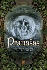 PRANAŠAS: pirmą kartą lietuviškai su originaliomis iliustracijomis šedevras, įkvėpęs bestselerio ALCHEMIKAS autorių Paulo Coelho. Gyvenimiškų patarimų lobynas, dvasiškai pakylėjęs ir nuraminęs milijonus žmonių visame pasaulyje PRANAŠAS: pirmą kartą lietuviškai su originaliomis iliustracijomis šedevras, įkvėpęs bestselerio ALCHEMIKAS autorių Paulo Coelho. Gyvenimiškų patarimų lobynas, dvasiškai pakylėjęs ir nuraminęs milijonus žmonių visame pasaulyje