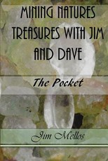 Mining Natures Treasures with Jim and Dave