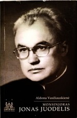 Monsinjoras Jonas Juodelis: biografinė apybraiža