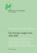 Une Europe MalgrÃ© Tout, 1945-1990