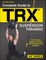 Complete Guide to Trx(r) Suspension Training(r)