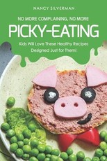 No More Complaining, No More Picky-Eating