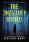 The Ones They Buried