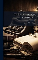 The Hunters Of Kentucky