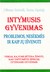 Intymusis gyvenimas. Problemos, nesekmės ir kaip jų išvengti