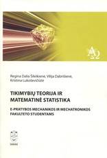 Tikimybių teorija ir matematinė statistika. E. pratybos Mechanikos ir mechatronikos fakulteto studentams