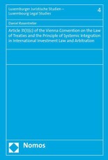 Article 31(3)(c) of the Vienna Convention on the Law of Treaties and the Principle of Systemic Integration in International Investment Law and Arbitration