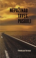 Nepažinau tavęs, pasauli. (2 CD)