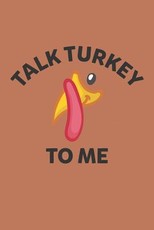 Talk Turkey to Me