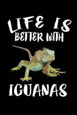 Life Is Better With Iguanas