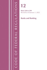 Code of Federal Regulations, Title 12 Banks and Banking 230-299, Revised as of January 1, 2022