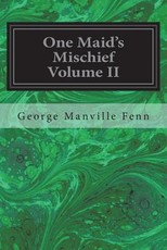 One Maid's Mischief Volume II