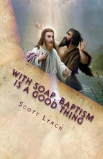 With Soap, Baptism is a Good Thing