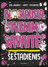 Blogiausia gyvenimo savaitė! Šeštadienis (knyga su defektais)