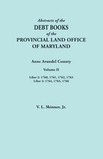 Abstracts of the Debt Books of the Provincial Land Office of Maryland. Anne Arundel County, Volume II. Liber 2