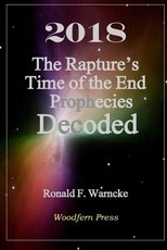 2018 The Rapture's Time of the End Prophecies Decoded