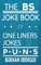 The BS Joke Book of One Liners, Jokes & Puns