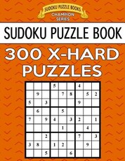 Sudoku Puzzle Book, 300 EXTRA HARD Puzzles