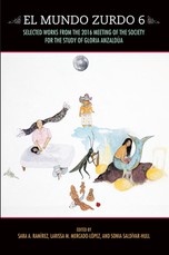 El Mundo Zurdo 6: Selected Works from the 2016 Meeting of the Society for the Study of Gloria AnzaldÃ½a