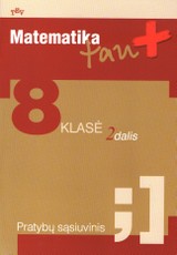 Matematika tau Plius. 8 klasė. 2 dalis. Pratybų sąsiuvinis (2015)
