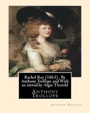Rachel Ray (1863), By Anthony Trollope and With an introd.by Algar Thorold