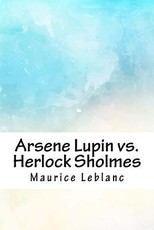 Arsene Lupin vs. Herlock Sholmes