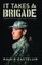 It Takes A Brigade