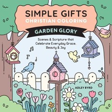 Simple Gifts Christian Coloring: Garden Glory