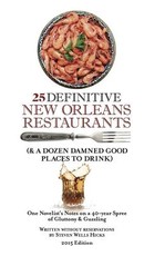 25 Definitive New Orleans Restaurants (Plus A Dozen Damned Good Places To Drink)