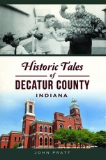 Historic Tales of Decatur County, Indiana