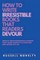 Write Irresistible Books That Readers Devour