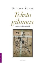 Teksto gilumas. Semiotiniai etiudai