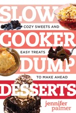 Slow Cooker Dump Desserts: Cozy Sweets and Easy Treats to Make Ahead (Best Ever)