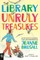 The Library of Unruly Treasures