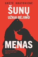 Šunų užkalbėjimo menas. Kaip suprasti ir mokyti šunį, bendrauti ir kurti tvirtą ryšį su juo