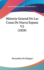 Historia General de Las Cosas de Nueva Espana V2 (1829)