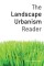 Landscape Urbanism Reader