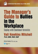 The Manager's Guide to Bullies in the Workplace