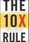 The 10x Rule