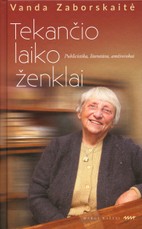 Tekančio laiko ženklai: publicistika, literatūra, amžininkai