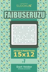 Sudoku Faibuseruzu - 200 Easy to Medium Puzzles 15x12 (Volume 7)