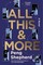 All This and More