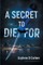 A Secret to Die For
