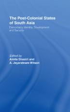 Shastri, A: Post-Colonial States of South Asia