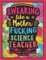 Swearing Like a Motherfucking Science Teacher