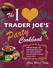 I Love Trader Joe's Party Cookbook