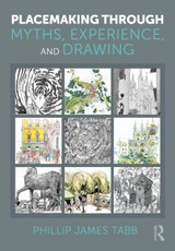 Placemaking Through Myths, Experience, and Drawing