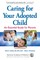 Caring for Your Adopted Child (el. knyga)